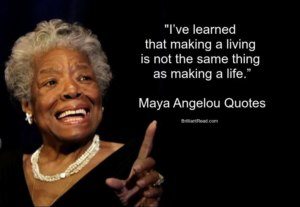 61 Maya Angelou Quotes on Love Life Friendship Women - BrilliantRead Media