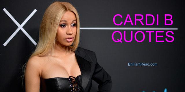 Cardi B Quotes on Love, Life, Success and Money