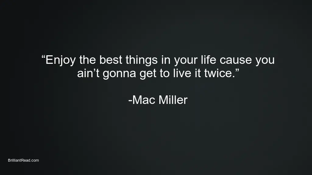 Mac Miller Quotes on Life