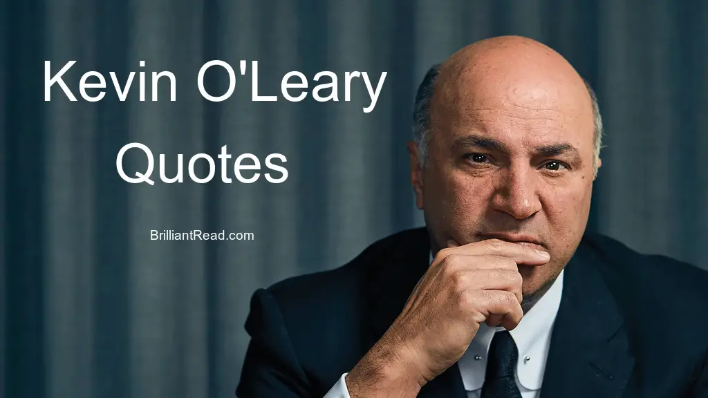 40 Best Kevin O’Leary Quotes On Life, Success, Failure And Money