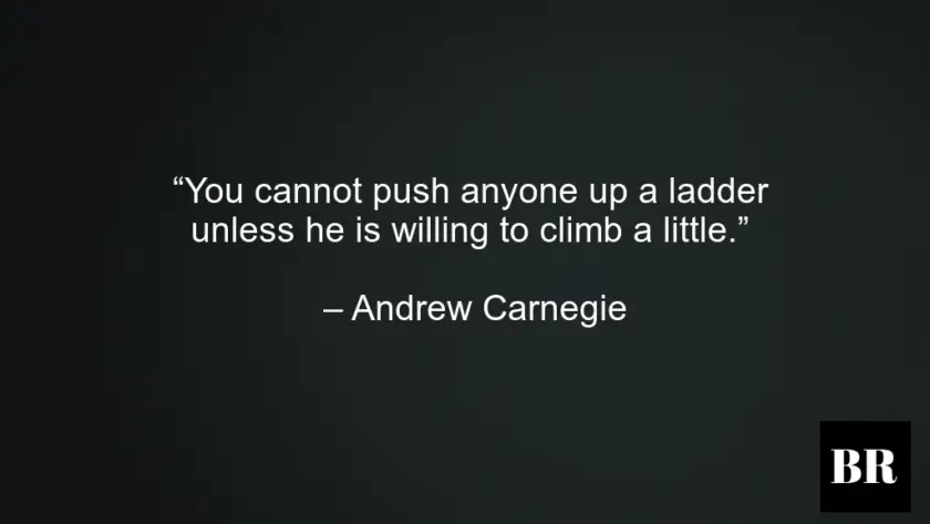 46 Best Andrew Carnegie Quotes And Advice – Brilliantread Media