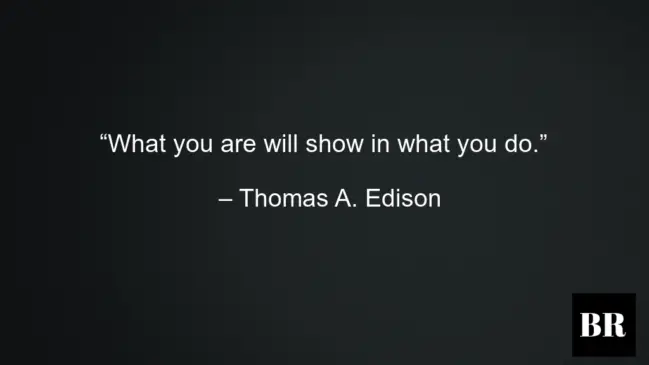 Thomas A. Edison Quotes