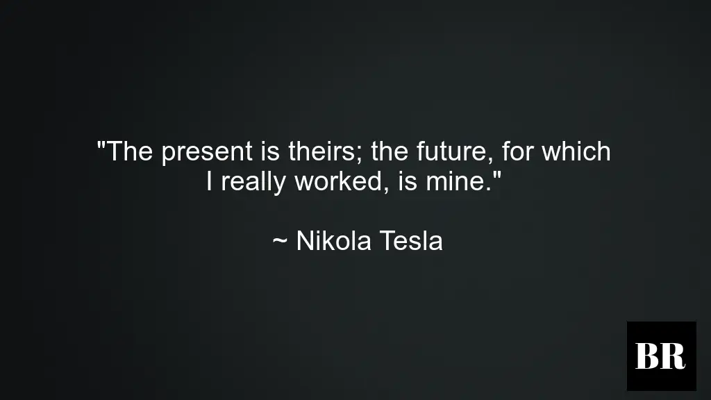 56 Best Nikola Tesla Quotes And Thoughts – BrilliantRead Media