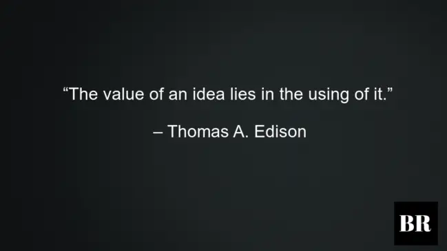 Thomas A. Edison Quotes