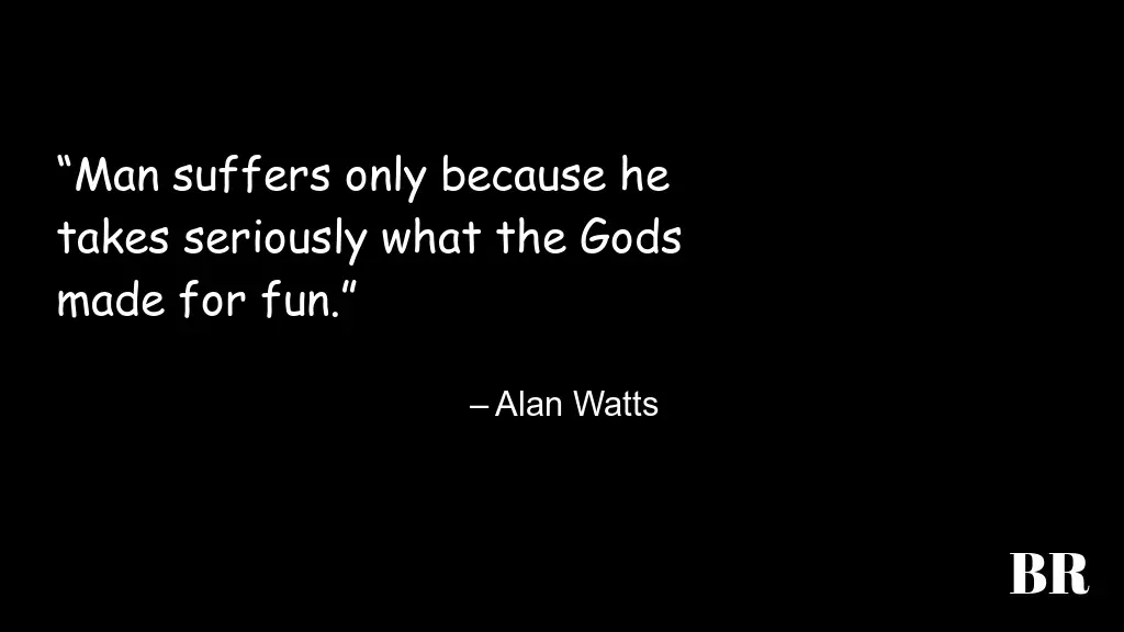 Alan Watts Quotes