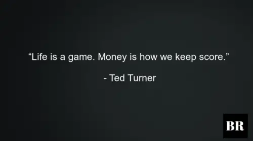 32 Best Ted Turner Quotes And Advice – BrilliantRead Media