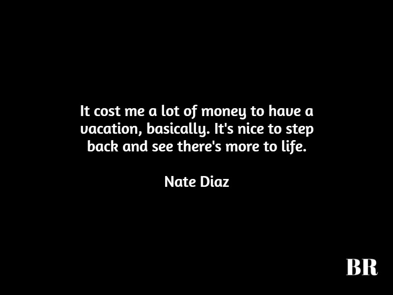 Nate Diaz Quotes