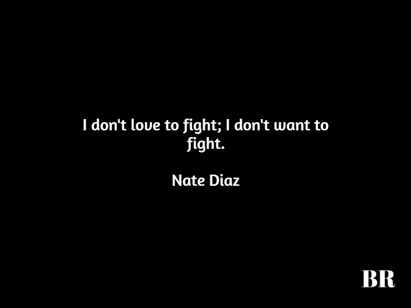 Nate Diaz Quotes