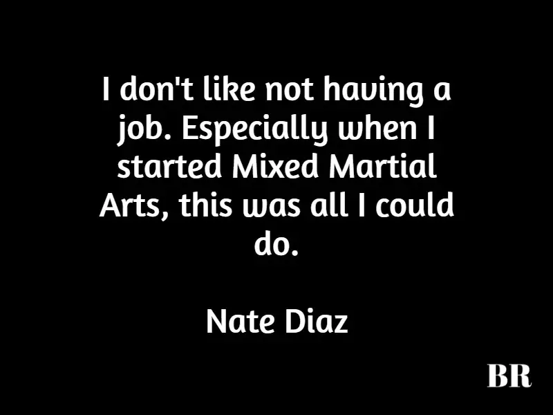 Nate Diaz Quotes