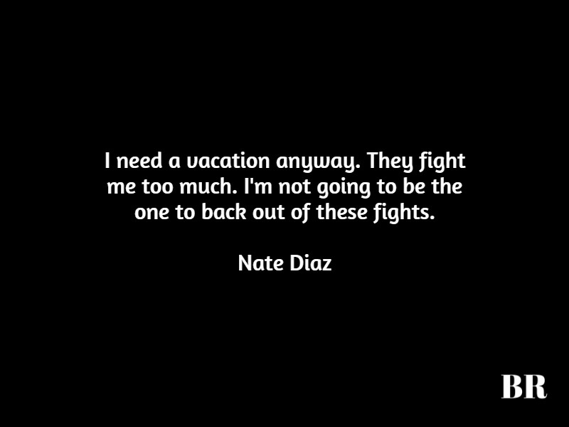 Nate Diaz Quotes