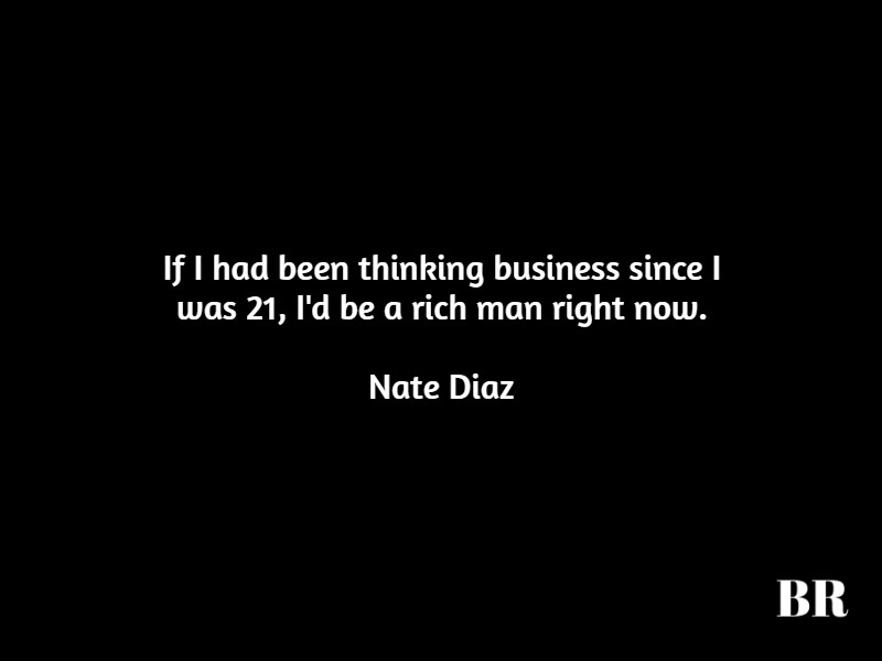 Best Nate Diaz Quotes