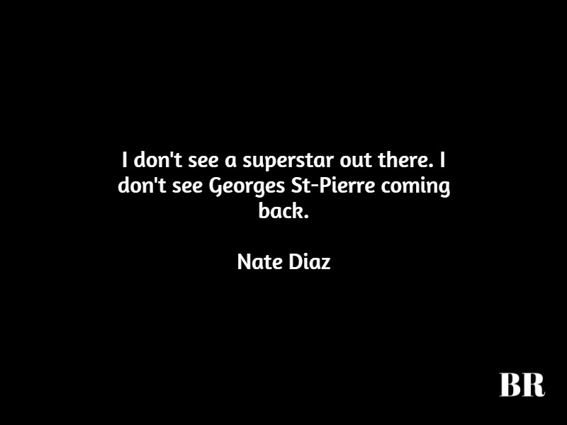 Best Nate Diaz Quotes