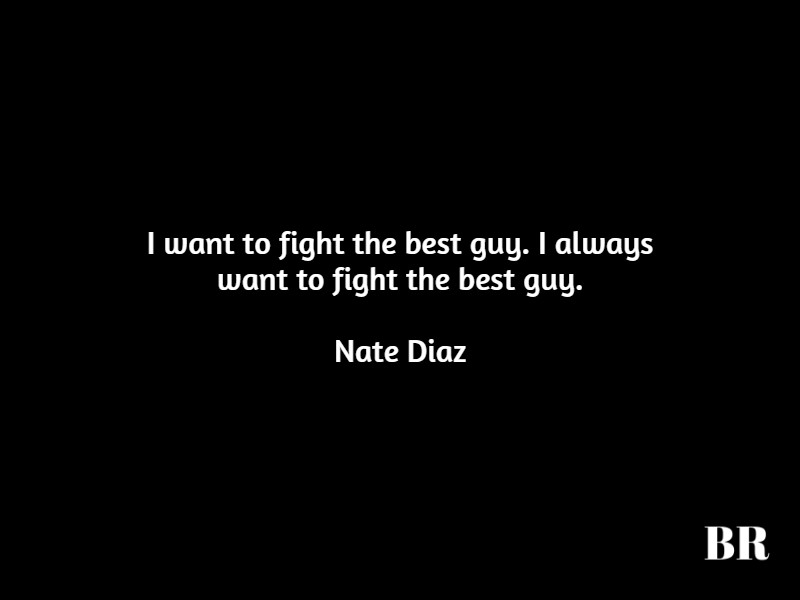 Best Nate Diaz Quotes