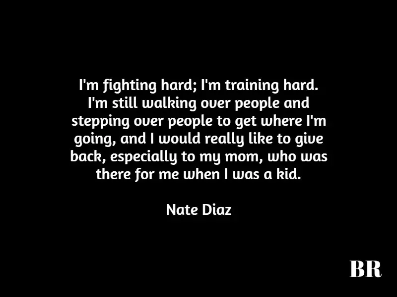 Best Nate Diaz Quotes