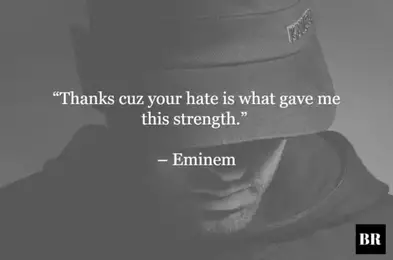 84 Best Eminem Quotes On Love Life And Haters Brilliantread Media