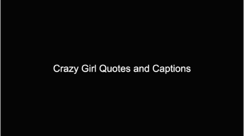 captions on crazy girls