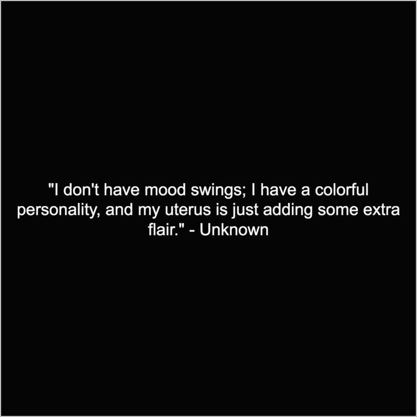 mood swings during periods quotes captions